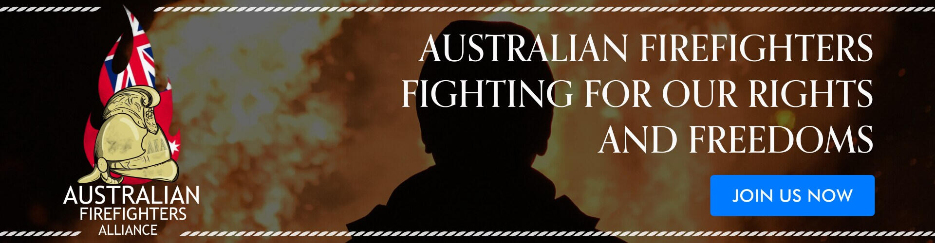Australian firefighters, fighting for our rights and freedoms. Join us now.